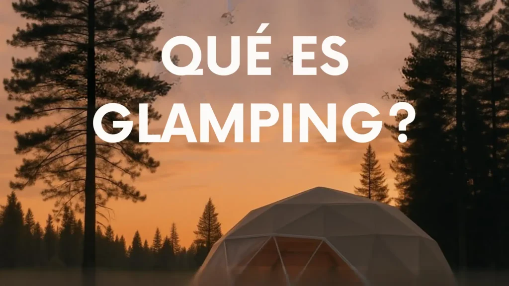 ¿Que es Glamping?